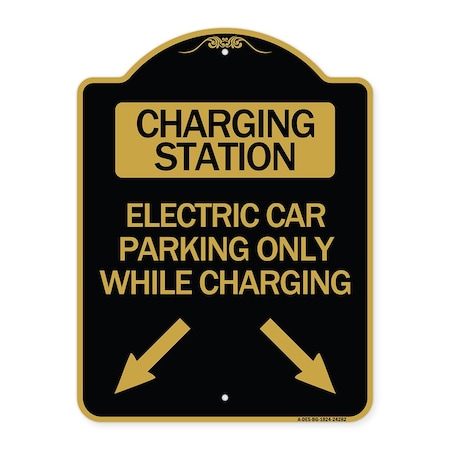 Signmission Charging Station Electric Car Parking Only While Charging with Left and Right Down Po, BG-1824-24282 A-DES-BG-1824-24282